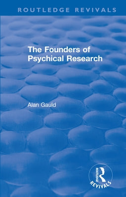 The Founders of Psychical Research by Gauld, Alan