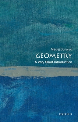 Geometry: A Very Short Introduction by Dunajski, Maciej