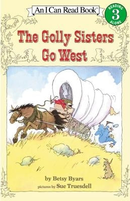 The Golly Sisters Go West by Byars, Betsy