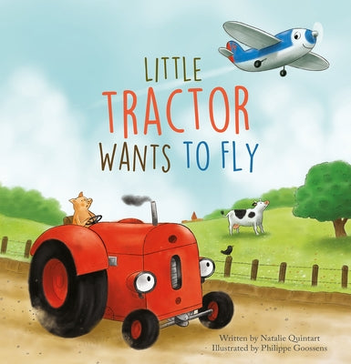 Little Tractor Wants to Fly by Quintart, Natalie