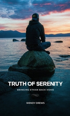 Truth of Serenity, Bringing Ethan Back Home by Drews, Wendy