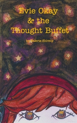 Evie Okay and the Thought Buffet by Shively, Valerie