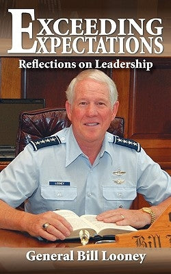 Exceeding Expectations: Reflections on Leadership by Looney, William R.