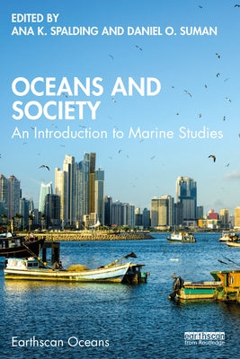 Oceans and Society: An Introduction to Marine Studies by Spalding, Ana K.