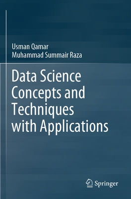 Data Science Concepts and Techniques with Applications by Qamar, Usman