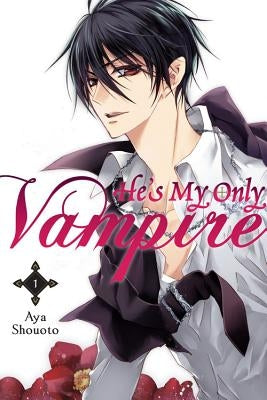 He's My Only Vampire, Volume 1 by Shouoto, Aya