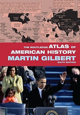 The Routledge Atlas of American History by Gilbert, Martin