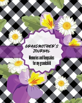 Grandma's Journal Memories and Keepsakes For My Grandchild: Keepsake Memories For My Grandchild Gift Of Stories and Wisdom Wit Words of Advice by Larson, Patricia