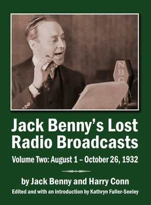 Jack Benny's Lost Radio Broadcasts Volume Two (hardback): August 1 - October 26, 1932 by Benny, Jack