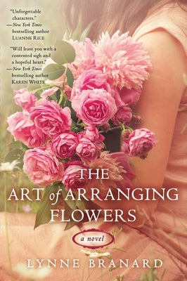 The Art of Arranging Flowers by Branard, Lynne