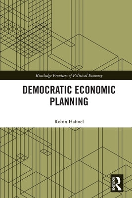 Democratic Economic Planning by Hahnel, Robin