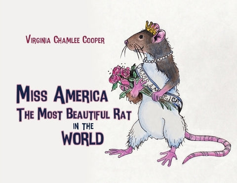 Miss America: The Most Beautiful Rat in the World by Cooper, Virginia Chamlee