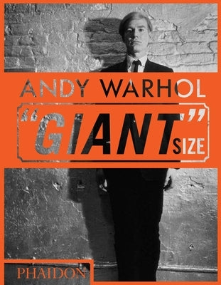 Andy Warhol Giant Size: Mini Format by Phaidon Editors, Phaidon