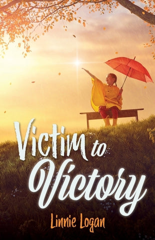 Victim to Victory by Logan, Linnie