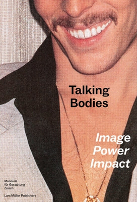 Talking Bodies: Image, Power, Impact by Richter, Bettina