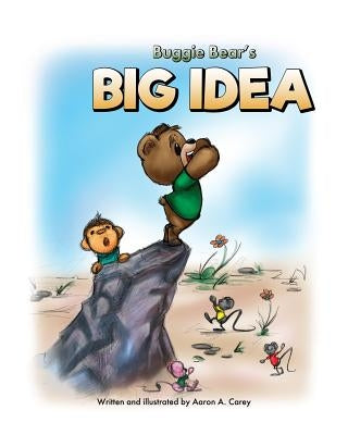 Buggie Bear's Big Idea by Carey, Aaron a.