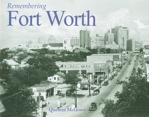 Remembering Fort Worth by McGown, Quentin