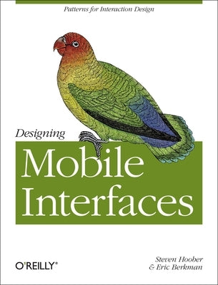 Designing Mobile Interfaces: Patterns for Interaction Design by Hoober, Steven