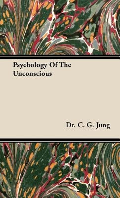 Psychology of the Unconscious by Jung, C. G.