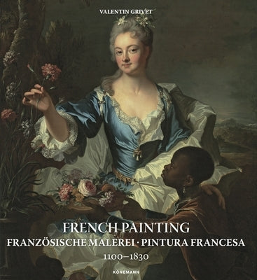 French Painting1: Franzosische Malerei, Pintura Francesa 1100 -- 1830 by Grivet, Valentin