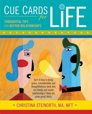 Cue Cards for Life: Thoughtful Tips for Better Relationships by Steinorth, Christina