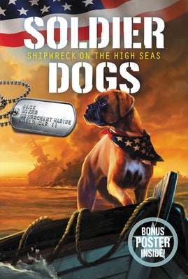 Soldier Dogs #7: Shipwreck on the High Seas by Sutter, Marcus