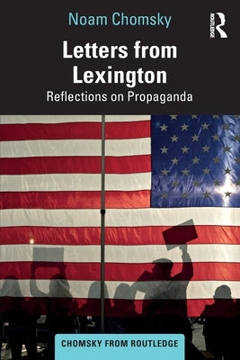 Letters from Lexington: Reflections on Propaganda by Chomsky, Noam