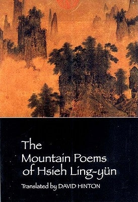 The Mountain Poems of Hsieh Ling-Yun by Ling-YÃ¼n, Hsieh