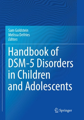 Handbook of Dsm-5 Disorders in Children and Adolescents by Goldstein, Sam