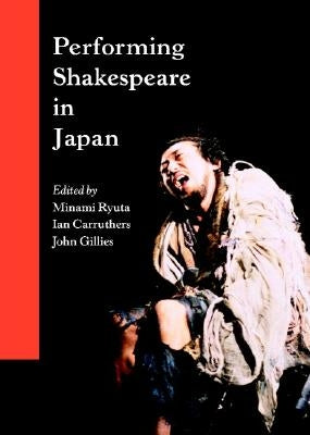 Performing Shakespeare in Japan by Ryuta, Minami