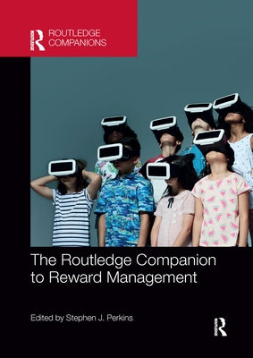 The Routledge Companion to Reward Management by Perkins, Stephen J.