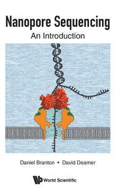 Nanopore Sequencing: An Introduction by Daniel Branton & David Deamer