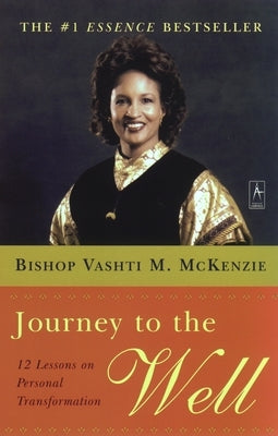 Journey to the Well: 12 Lessons on Personal Transformation by McKenzie, Vashti M.