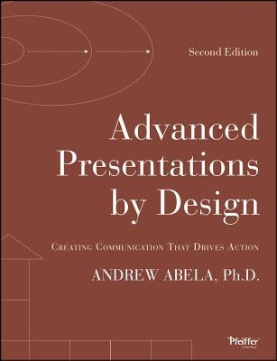 Advanced Presentations by Design by Abela, Andrew