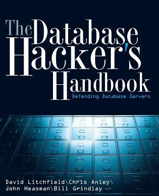 Database Hacker's Handbook w/WS by Litchfield, David