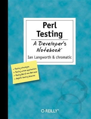 Perl Testing: A Developer's Notebook by Langworth, Ian