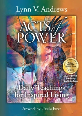 Acts of Power: Daily Teachings for Inspired Living by Andrews, Lynn V.