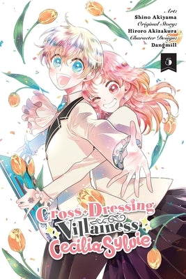 Cross-Dressing Villainess Cecilia Sylvie, Vol. 5 (Manga) by Akizakura, Hiroro