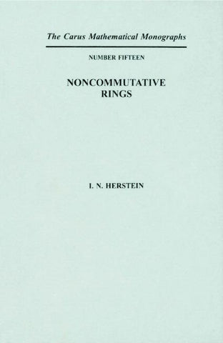 Noncommutative Rings by Herstein, I. N.