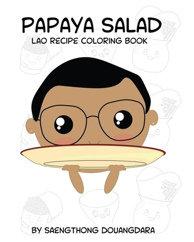 Papaya Salad Lao Recipe Coloring Book: Lao Recipe Coloring Book by Douangdara, Saengthong