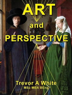 Art and Perspective by White, Trevor a.