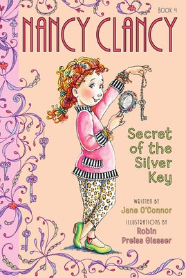 Fancy Nancy: Nancy Clancy, Secret of the Silver Key by O'Connor, Jane