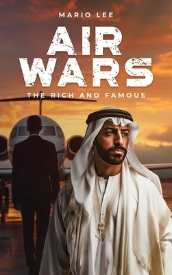 AIRWARS, The Rich and Famous by Lee, Mario