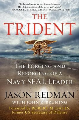 The Trident: The Forging and Reforging of a Navy Seal Leader by Redman, Jason