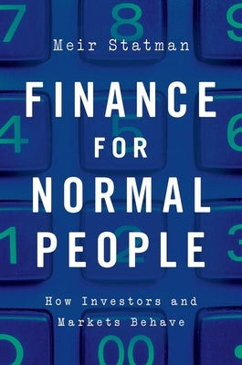 Finance for Normal People: How Investors and Markets Behave by Statman, Meir