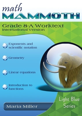 Math Mammoth Grade 8-A Worktext, International Version by Miller, Maria