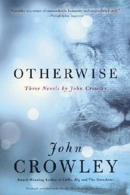 Otherwise by Crowley, John