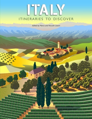 Italy: Itineraries to Discover by Lissoni, Marco