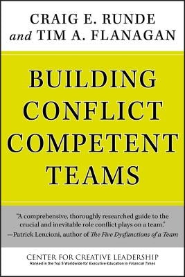 Building Conflict Competent Teams by Runde, Craig E.