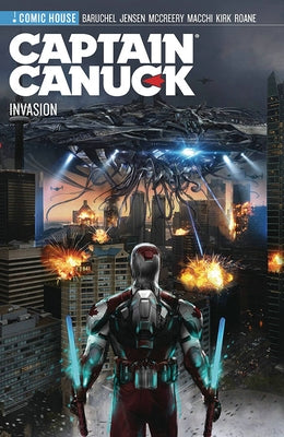 Captain Canuck - S4 - Invasion by Baruchel, Jay